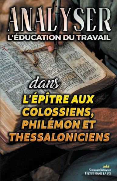 Analyser L'ï¿½ducation du Travail dans les ï¿½pï¿½tres aux Colossiens, Philï¿½mon et Thessaloniciens