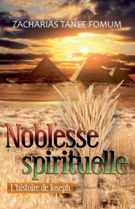 Title: La Noblesse Spirituelle, Author: Zacharias Tanee Fomum
