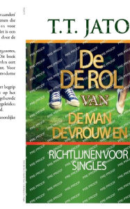 Title: De De Rol Van De Man De Vrouw En Richtlijnen Voor Singles, Author: T T Jato