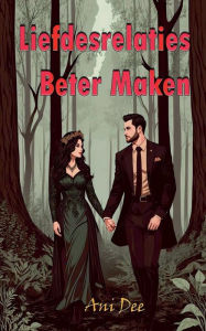 Title: Liefdesrelaties Beter Maken, Author: Ani Dee