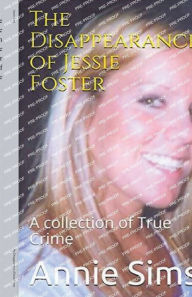 Title: The Disappearance of Jessie Foster, Author: Annie Sims