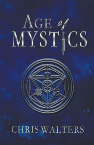 Title: Age of Mystics, Author: Chris Walters