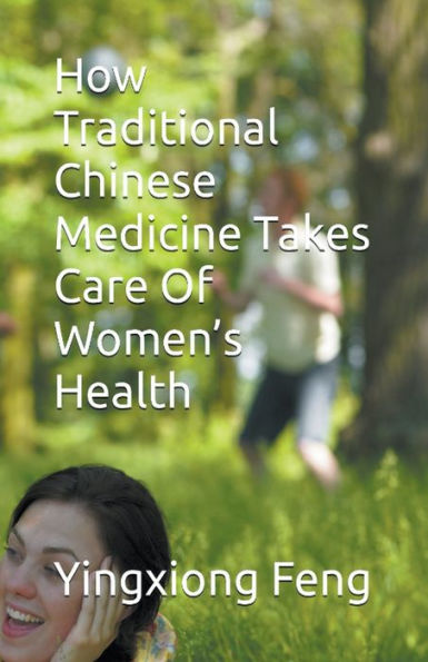 How Traditional Chinese Medicine Takes Care Of Women's Health