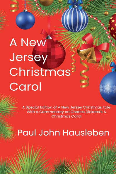 A New Jersey Christmas Carol. Special Edition of Tale. With Commentary on Charles Dickens's Carol