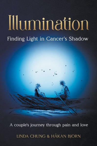 Illumination - Finding Light Cancer's Shadow: A Couple's Journey through Pain and Love