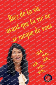 Title: Riez de la vie, avant que la vie ne se moque de vous, Author: Alina Rubi