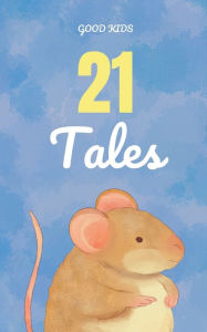 Title: 21 Tales, Author: Good Kids