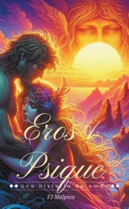 Title: Eros & Psique, Author: F J Malpica