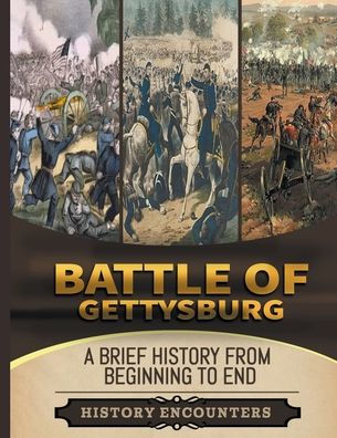 Battle of Gettysburg: A Brief Overview from Beginning to the End