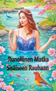 Title: Runollinen Matka Sisï¿½iseen Rauhaan, Author: Hseham Amrahs