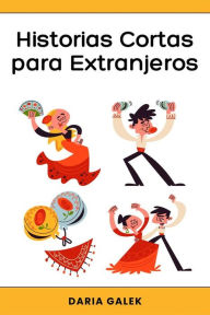 Title: Historias Cortas para Extranjeros, Author: Daria Galek