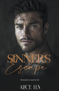 Title: Sinner's Escape: Romance Mafieuse, Author: Alice H N