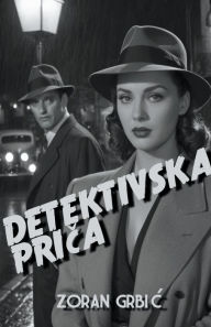 Title: Detektivska priča, Author: Zoran Grbic