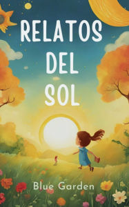 Title: Relatos del Sol, Author: Blue Garden