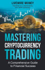 Mastering Cryptocurrency Trading