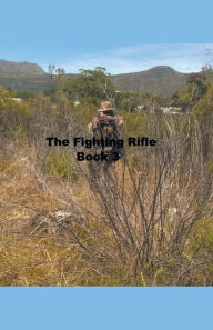 Title: The Fighting Rifle Book 3, Author: Mike Harland