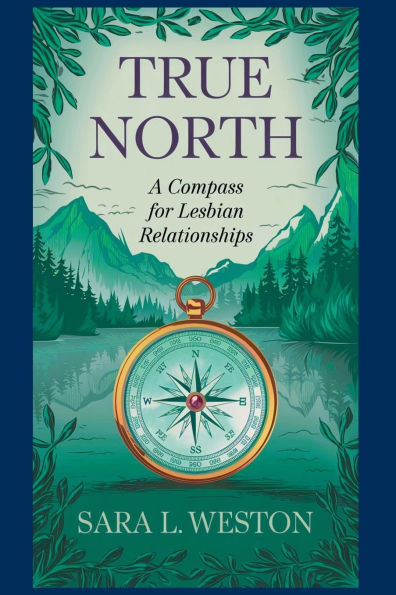 True North: A Compass For Lesbian Relationships