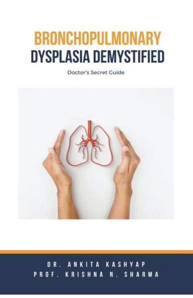 Bronchopulmonary Dysplasia Demystified: Doctor's Secret Guide