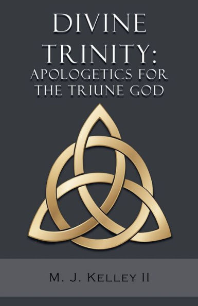 Divine Trinity: Apologetics for the Triune God