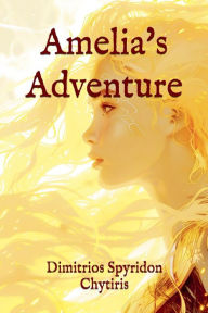 Title: Amelia's Adventure, Author: Dimitrios Spyridon Chytiris