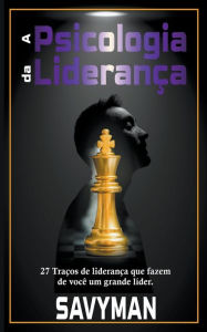 Title: A Psicologia da Lideranï¿½a, Author: Savyman
