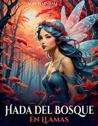 Title: Hada del Bosque en Llamas, Author: Max Marshall