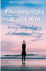 Title: Fibromyalgia Won't Win, Author: Melissa Reynolds