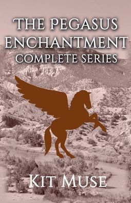 The Pegasus Enchantment: Complete Series