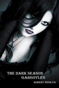 Title: The Dark Season: Gargoyles, Author: Robert Desilva