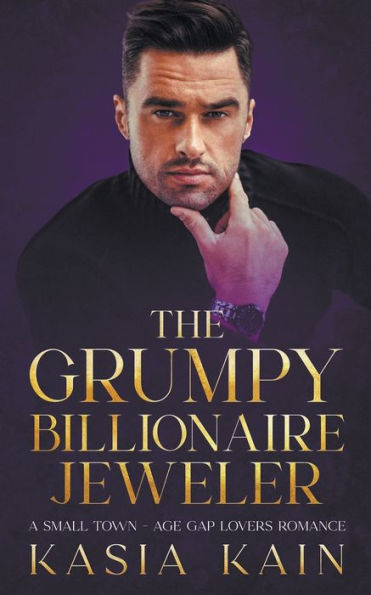 The Grumpy Billionaire Jeweler: A Small Town - Age Gap Lovers Romance