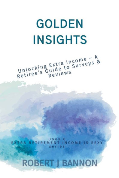 Golden Insights: Unlocking Extra Income - A Retiree's Guide to Surveys & Reviews