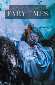Title: Alydia Rackham's Fairytales, Author: Alydia Rackham