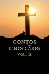 Title: Contos Cristï¿½os Volume II, Author: Rafael Lima