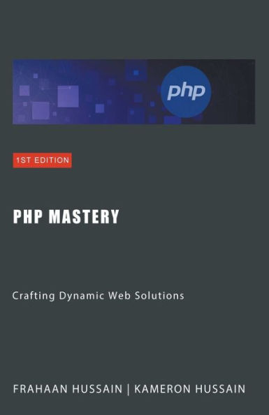 PHP Mastery: Crafting Dynamic Web Solutions