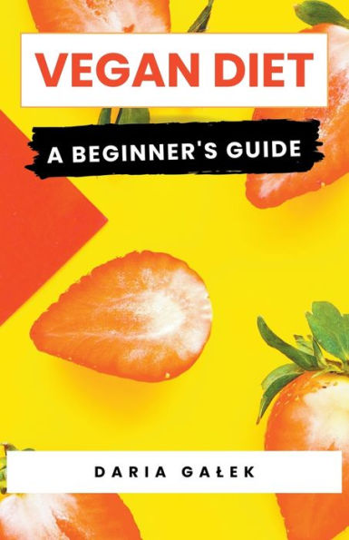 Vegan Diet: A Beginner's Guide