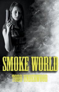 Title: Smoke World, Author: Todd Underworld