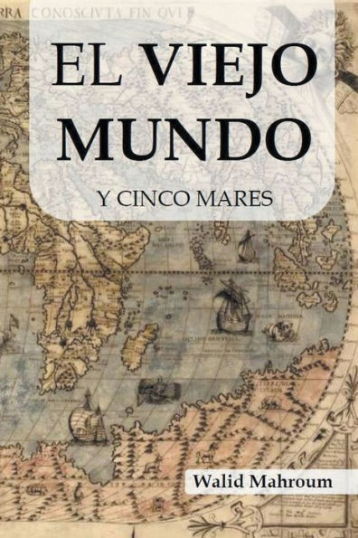 El Viejo Mundo Y Cinco Mares