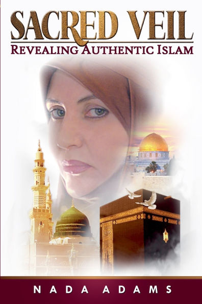 Sacred Veil Revealing Authentic Islam