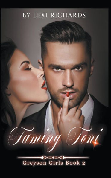 Taming Toni: A Second Chance Romance