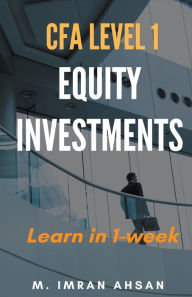 Title: Equity Investment for CFA level 1, Author: M Imran Ahsan