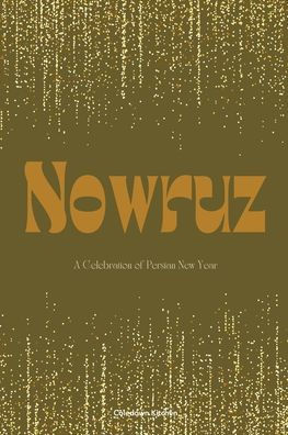 Nowruz: A Celebration of Persian New Year