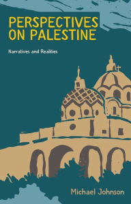 Title: Perspectives on Palestine, Author: Michael Johnson