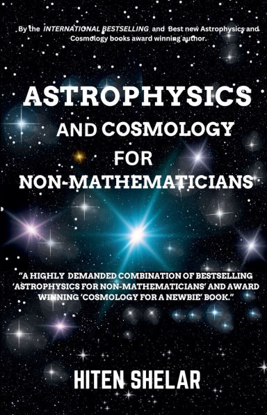 Astrophysics and Cosmology For Non-mathematicians