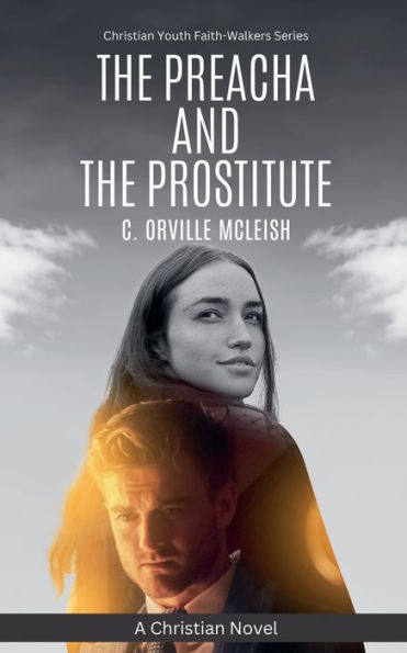 The Preacha And Prostitute: A Christian Novel