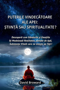 Title: Puterile Vindecătoare ale Apei: Știință sau Spiritualitate?, Author: David Broward