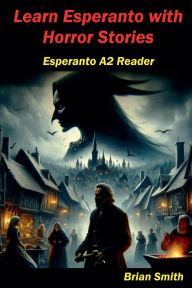 Title: Learn Esperanto with Horror Stories, Author: Brian Smith