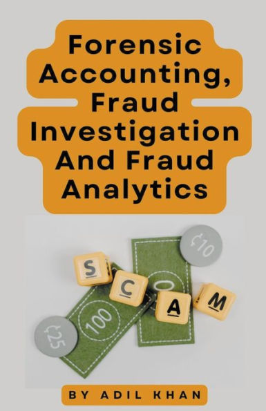 Forensic Accounting, Fraud Investigation And Analytics