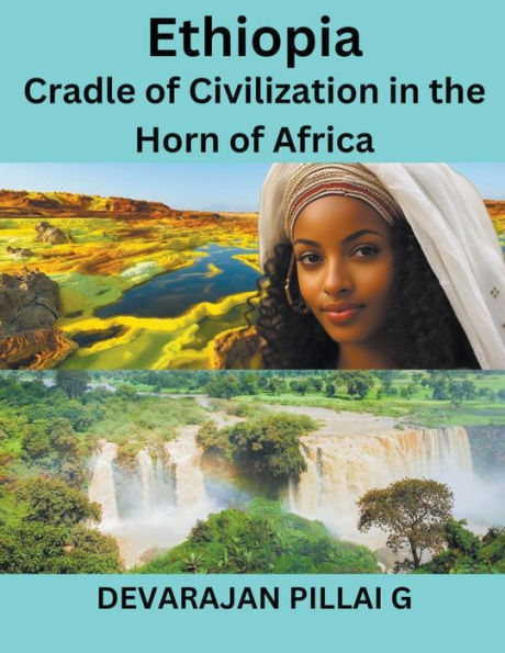 Ethiopia: Cradle of Civilization the Horn Africa