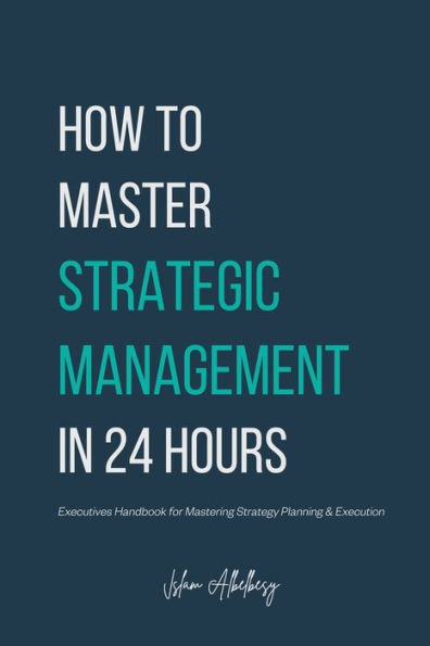 How to Master Strategic Management 24 Hours