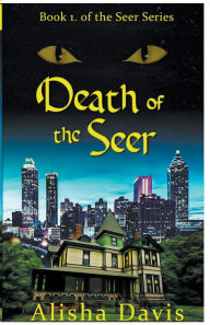 Title: Death of a Seer, Author: Alisha B Davis